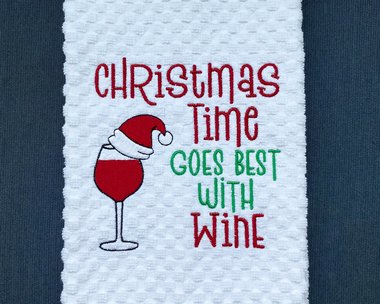Funny Embroidered Christmas Time goes with Wine Dish or Hand Towel, Great Hostess Gift