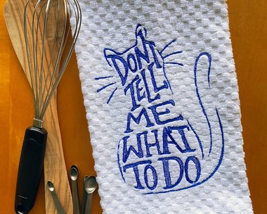 Funny Embroidered Cat Kitchen Decor - Don't tell me what to do - Cat lover Housewarming or Hostess Gift